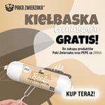 Promocja do zakupów za minimum 200 zł na produkty Paka Zwierzaka oraz PEPE otrzymaj KIEŁBASKĘ GRATIS